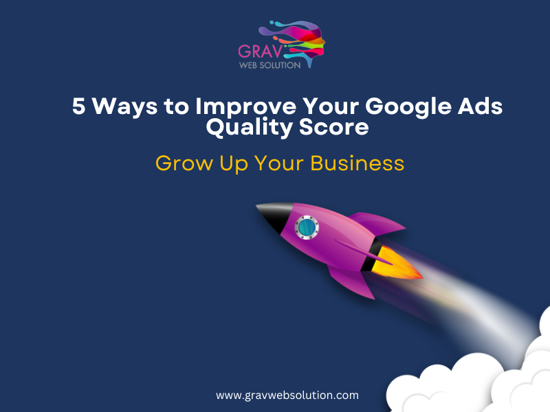 You are currently viewing 5 Ways to Improve Your Google Ads Quality Score