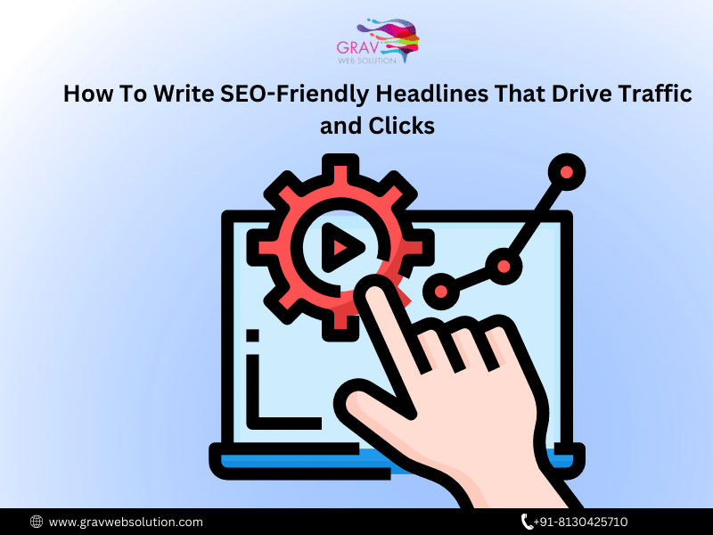 Read more about the article How To Write SEO-Friendly Headlines That Drive Traffic and Clicks