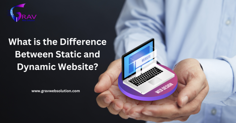 Read more about the article What is the Difference Between Static and Dynamic Website?